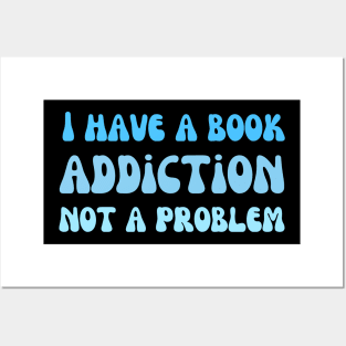 I have a book addiction not a problem Posters and Art